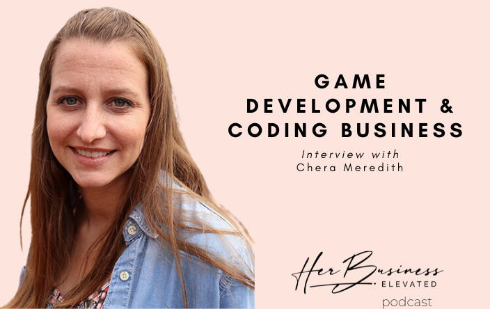 52. Game Development & Coding Business with Chera Meredith